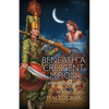 Beneath A Crescent Moon: An Ottoman Empire Novel - Paperback