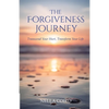 The Forgiveness Journey: Transcend Your Hurt, Transform Your Life - Paperback