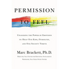 Permission to Feel: The Power of Emotional Intelligence to Achieve Well-Being and Success - Hardcover