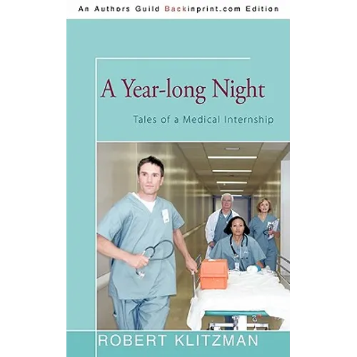 A Year-long Night: Tales of a Medical Internship - Paperback