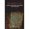 Thy Word is Fire: Looking into the Perfect Mirror of God's Sacred Scripture. A Response to Michael Brown. - Paperback
