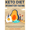 Keto Diet & Intermittent Fasting 2-in-1 Book: Burn Fat Like Crazy While Eating Delicious Food Going Keto + The Proven Wonders of Intermittent Fasting - Paperback