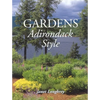 Gardens Adirondack Style - Hardcover