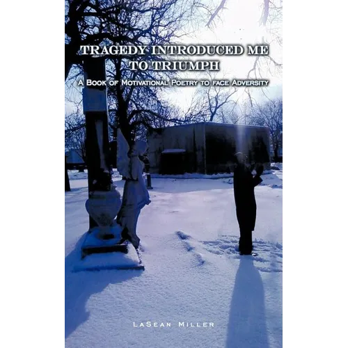 Tragedy Introduced Me to Triumph - Paperback