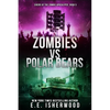 Zombies vs Polar Bears: Sirens of the Zombie Apocalypse, Book 5 - Paperback