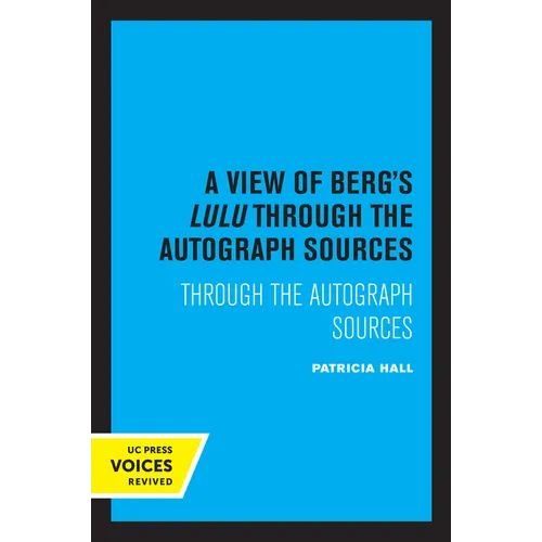 A View of Berg's Lulu: Through the Autograph Sources - Paperback