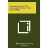 Introduction To Nuclear Physics And Chemistry - Paperback