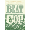 The Beat Cop: Chicago's Chief O'Neill and the Creation of Irish Music - Hardcover