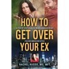How to Get Over Your Ex: A Step by Step Guide to Mend a Broken Heart-Italian American Style - Paperback