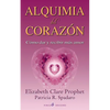 Alquimia del corazon: Como dar y recibir mas amor - Paperback