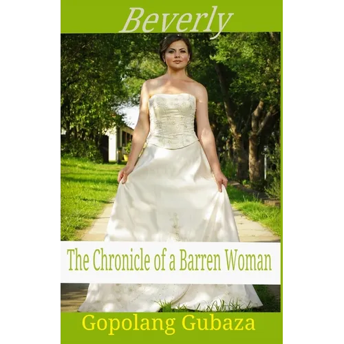 Beverly: The Chronicles of a Barren Woman - Paperback