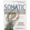 Somatic Psychotherapy Toolbox: 125 Worksheets and Exercises to Treat Trauma & Stress - Paperback