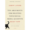 Ten Arguments for Deleting Your Social Media Accounts Right Now - Paperback