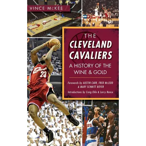 The Cleveland Cavaliers: A History of the Wine & Gold - Hardcover