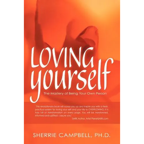 Loving Yourself: The Mastery of Being Your Own Person - Paperback