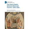 The Dutch Empire Between Ideas and Practice, 1600-2000 - Hardcover