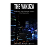The Yakuza: The History of the Notorious Japanese Crime Organization - Paperback