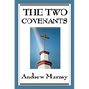 The Two Covenants: Law, Grace, and the Life of Faith - Paperback