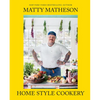 Matty Matheson: Home Style Cookery - Hardcover