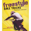 Freestyle BMX Tricks: Flatland and Air - Paperback