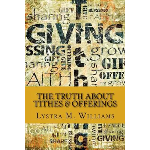 The Truth about Tithes & Offerings - Paperback