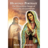 Heavenly Portrait: The Miraculous Image of Our Lady of Guadalupe - Paperback