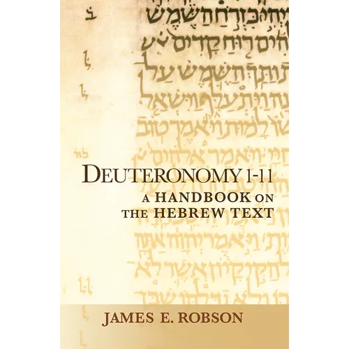 Deuteronomy 1-11: A Handbook on the Hebrew Text - Paperback