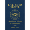 License to Travel: A Cultural History of the Passport - Paperback