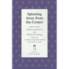 Spinning Away from the Center: Stories about Homesickness and Homecoming from the Flannery O'Connor Award for Short Fiction - Paperback