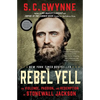Rebel Yell: The Violence, Passion, and Redemption of Stonewall Jackson - Paperback