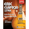 Eric Clapton Style Guitar Book: with Online Video & Audio Access - Paperback