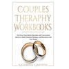 Couples Theraphy Workbooks: The Never Seen Before Questions and Conversation Starters to Build Emotional Intimacy and Reconnect with Your Partner - Paperback