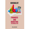 Minimalist: Finances and Budgeting the Minimalist Way - Paperback