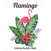 Flamingo Coloring Book for Adults: Best Adult Coloring Book with Fun, Easy, flower pattern and Relaxing Coloring Pages - Paperback