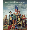 American Freemasons: Three Centuries of Building Communities - Paperback