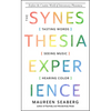 The Synesthesia Experience: Tasting Words, Seeing Music, and Hearing Color - Paperback