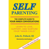 Self-Parenting: The Complete Guide to Your Inner Conversations - Paperback