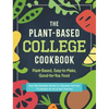 The Plant-Based College Cookbook: Plant-Based, Easy-To-Make, Good-For-You Food - Paperback