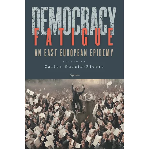 Democracy Fatigue: An East European Epidemy - Hardcover