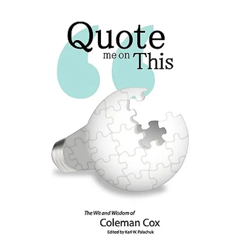 Quote Me On This: The Wit and Wisdom of Coleman Cox - Paperback