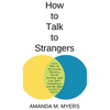 How to Talk to Strangers: Learn How to Overcome Shyness, Social Anxiety, and Low Self-Confidence and Be Able to Chat to Anyone - Hardcover