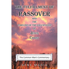 The Fulfillment of Passover: And the Timeline of the Crucifixion of Jesus Christ - Paperback