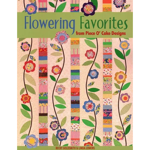 Flowering Favorites from Piece O' Cake Designs - Paperback