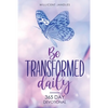 Be transformed daily: 365 day devotional - Paperback