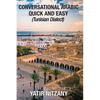 Conversational Arabic Quick and Easy: Tunisian Dialect - Paperback
