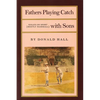 Fathers Playing Catch with Sons: Essays on Sport (Mostly Baseball) - Paperback