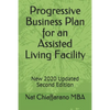 Progressive Business Plan for an Assisted Living Facility: New 2020 Updated Second Edition - Paperback