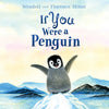 If You Were a Penguin - Board Book