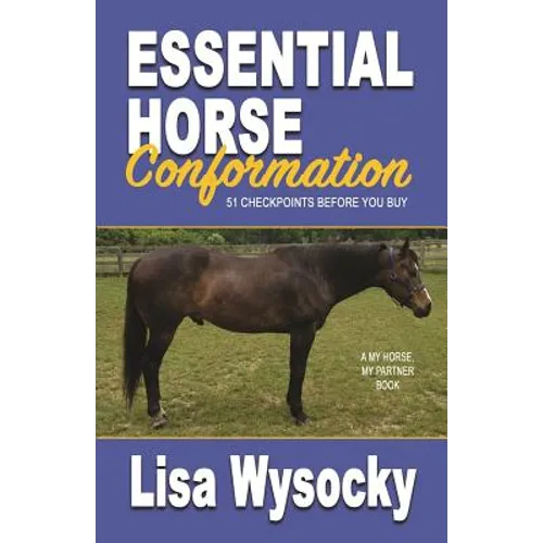 Essential Horse Conformation: 51 Checkpoints Before You Buy - Paperback