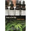 Dying to Get High: Marijuana as Medicine - Paperback